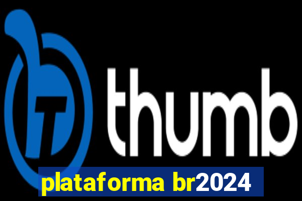 plataforma br2024